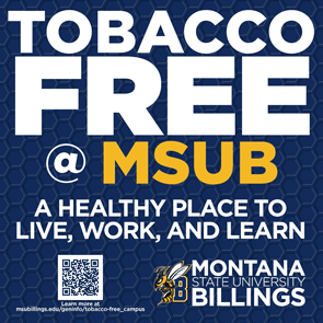 Tobacco Free @ MSUB. A healthy place to live, work, and learn