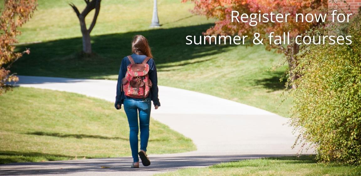 Register now for summer and fall courses