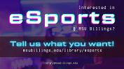 Interested in eSports @ MSU Billings?