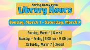Spring Break 2026 Library Hours