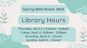 Spring Mini Break 2026 Library Hours