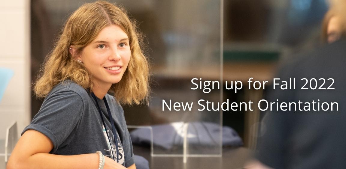 Sign up for Fall 2022 New Student Orientation