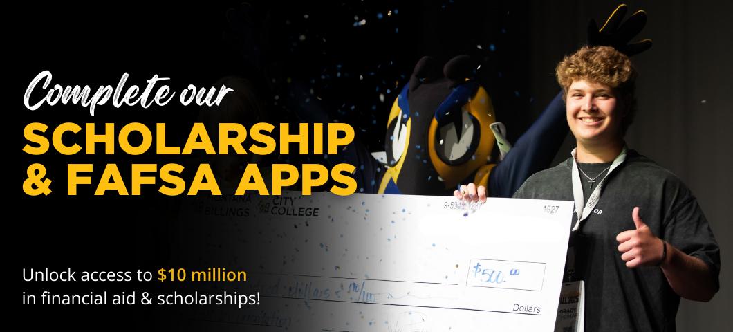Complete our scholarship & FAFSA Apps. Unlock access to $10 million in financial aid & scholarships!