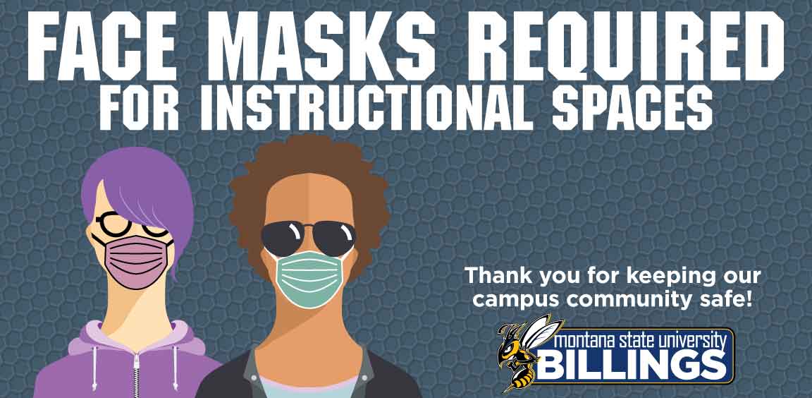 Face masks required for instructional spaces. Thank you for keeping our campus community safe.