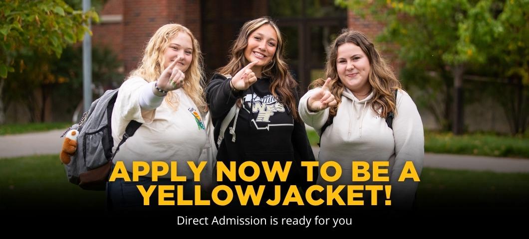 Apply now to be a Yellowjacket! Direct Admission is ready for you.