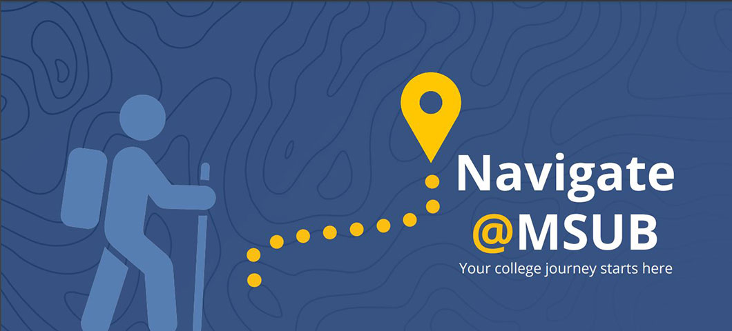 Navigate @MSUB. Your college journey starts here.