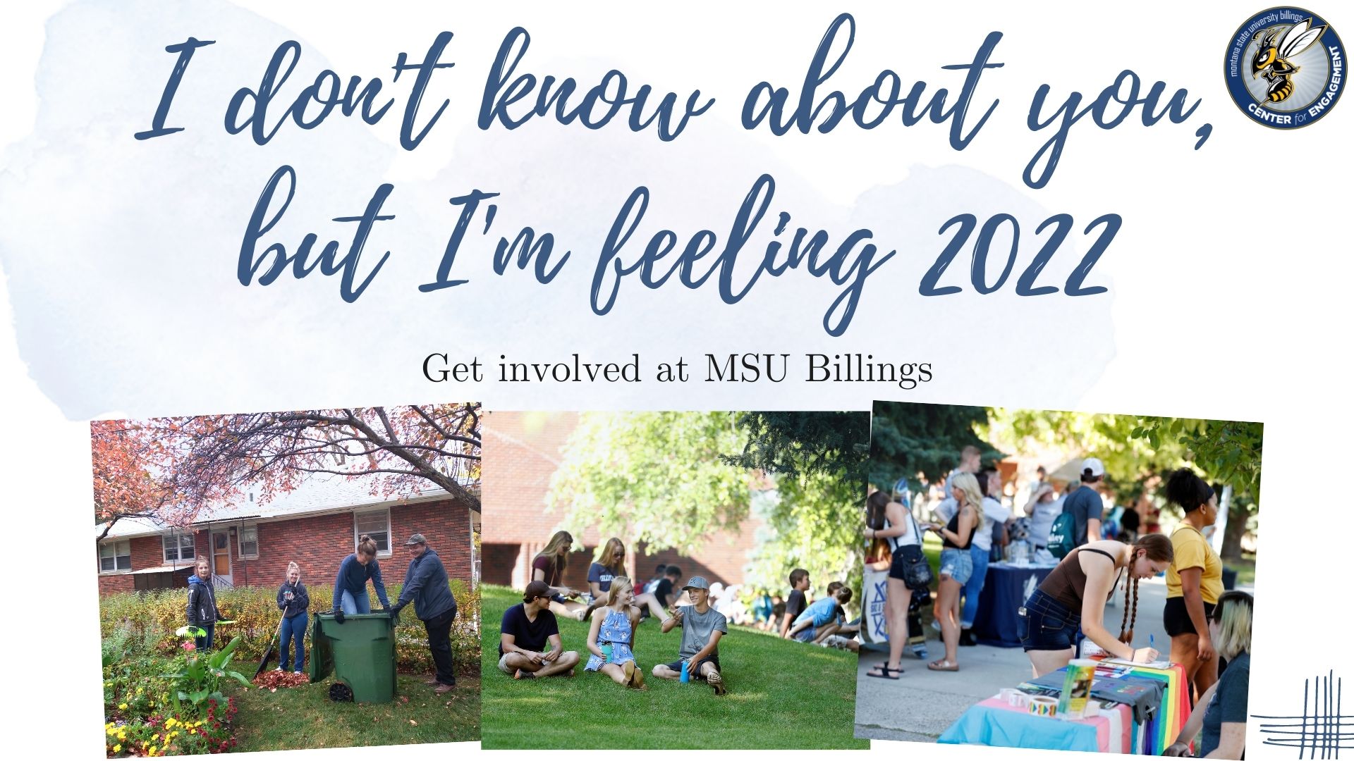 I don't know about you, but I'm feeling 2022. Get involved at MSU Billings.