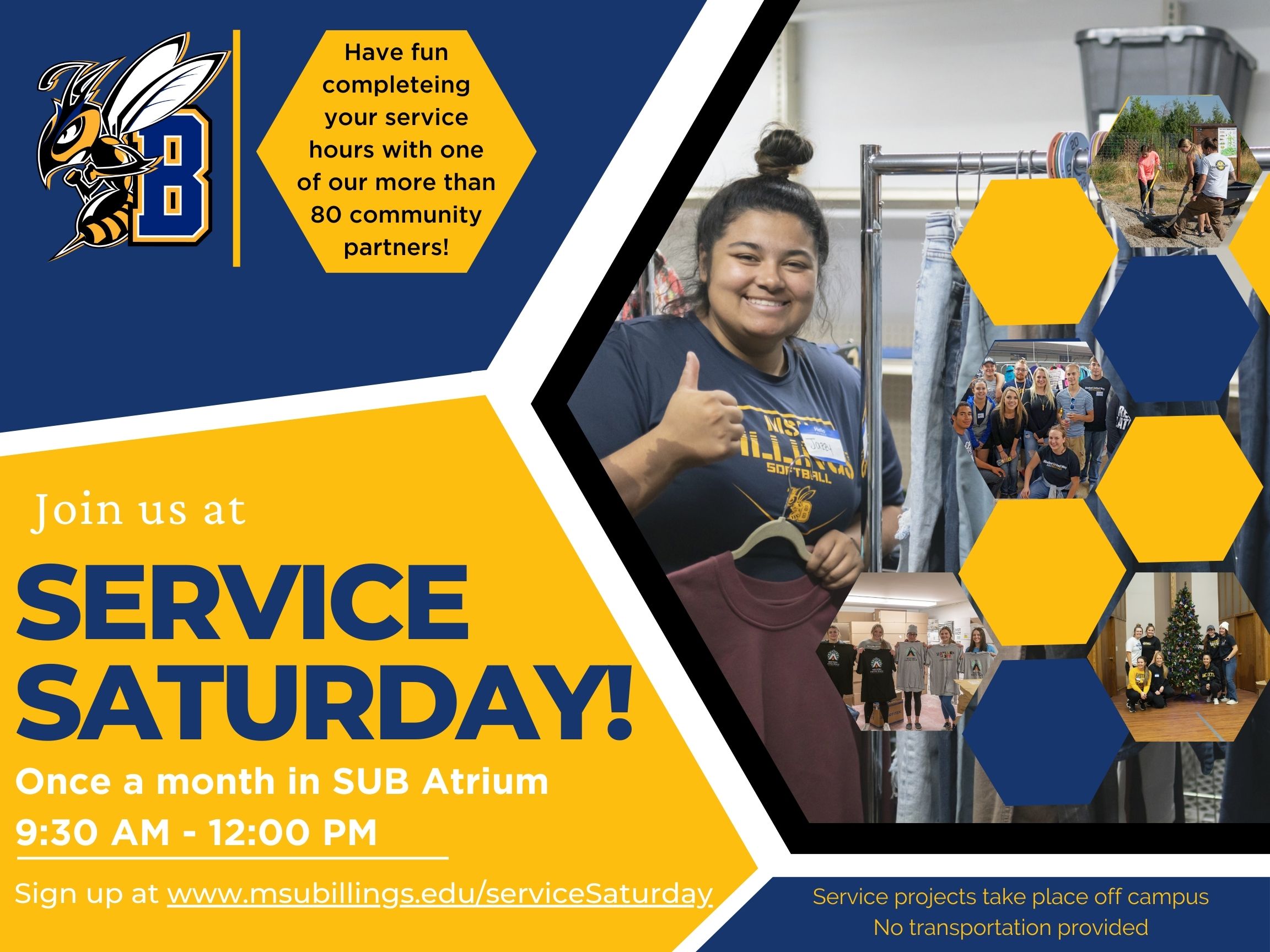 Join us at Service Saturday. Once a month in SUB Atrium 9:30 12:00. Com plete your service hours with one of our more than 80 community partners