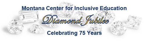 Montana Center for Inclusive Education Diamond Jubilee