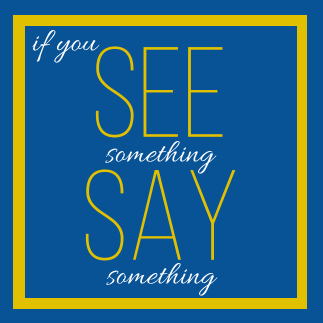 If you see something, say something