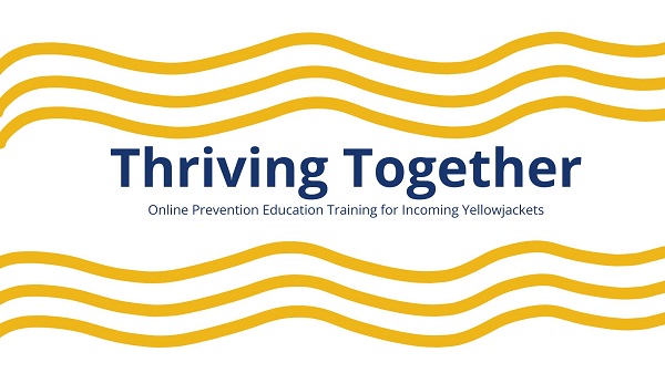 Thriving Together Online Prevention Education Training for Incoming Yellowjackets